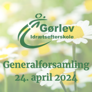 Billedet viser en baggrund med hvide margueritter. I forgrunden ses Gørlev Idrætsefterskoles logo og teksten "generalforsamling 24. april 2024".