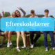 I baggrunden af billedet ses en gruppe efterskoleelever. I forgrunden ses overskriften "efterskolelærer".