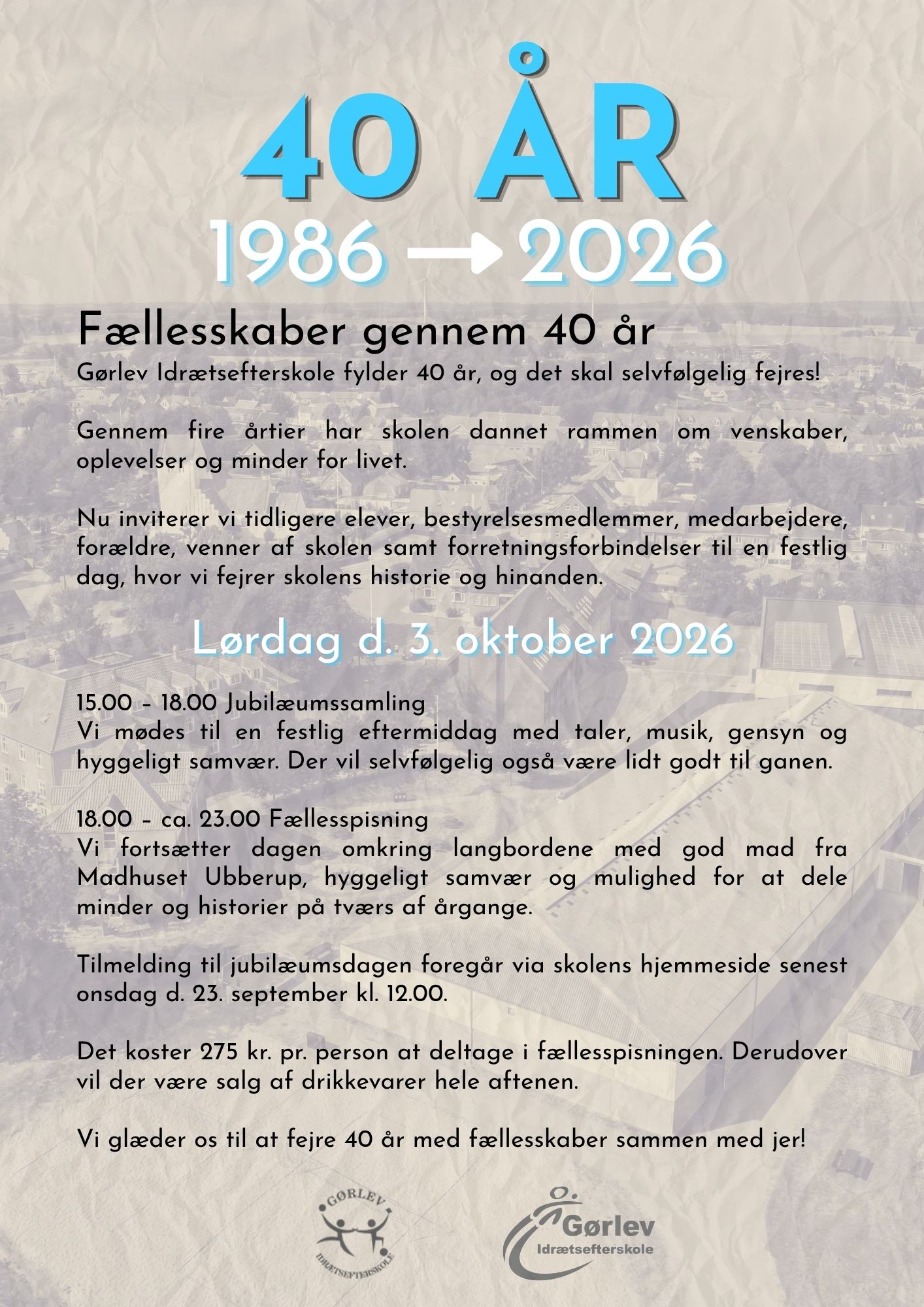 Invitation til jubilæumsdag på Gørlev Idrætsefterskole. Skolen fylder 40 år, og det fejres lørdag d. 3. oktober 2026.